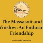 The Massasoit and Edward Winslow: An Enduring Friendship